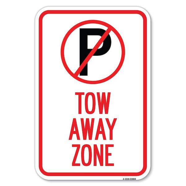 Tow Away Zone No Parking Symbol Heavy-Gauge Aluminum Sign, 12" x 18", A-1218-22804